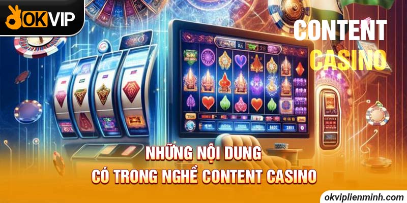 Những nội dung có trong nghề content casino